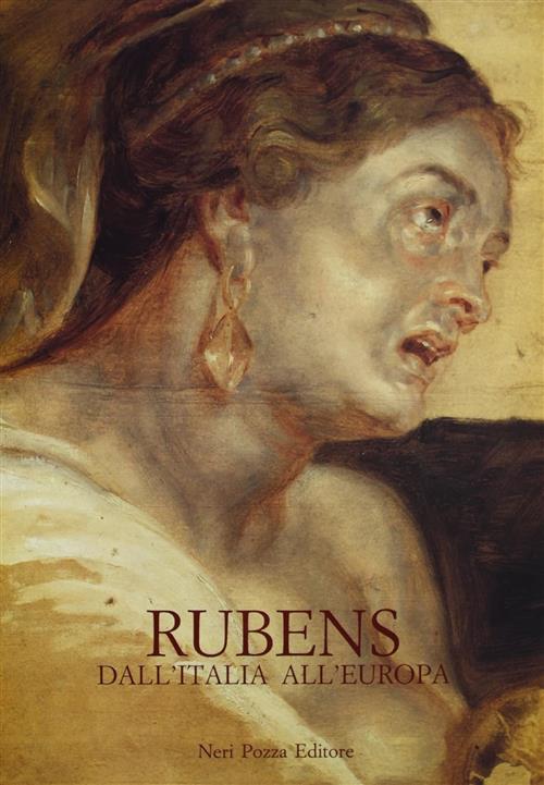 Rubens Dall'italia All'europa. Atti Del Convegno Internazionale Di Studi Padov