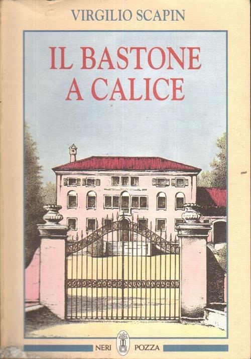 Il Bastone A Calice Virgilio Scapin Neri Pozza 1994