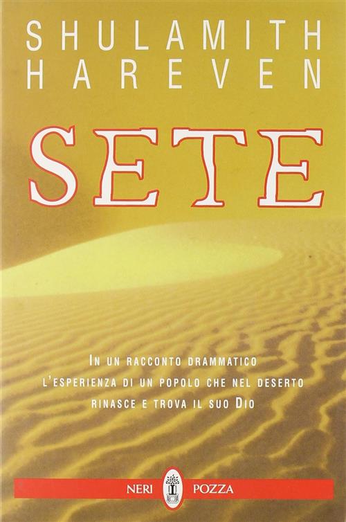 Sete. In Un Racconto Drammatico L'esperienza Di Un Popolo Che Nel Deserto Rina