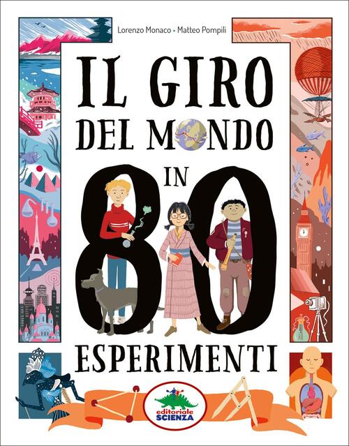 Il Giro Del Mondo In 80 Esperimenti Lorenzo Monaco Editoriale Scienza 2019