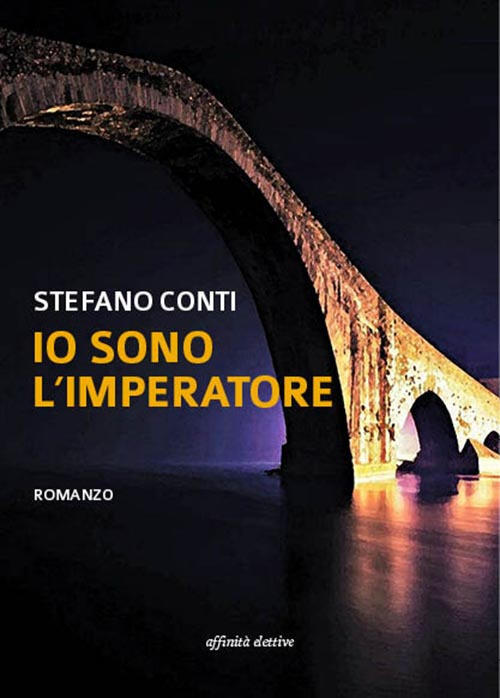 Io Sono L'imperatore Stefano Conti Affinita Elettive Edizioni 2017