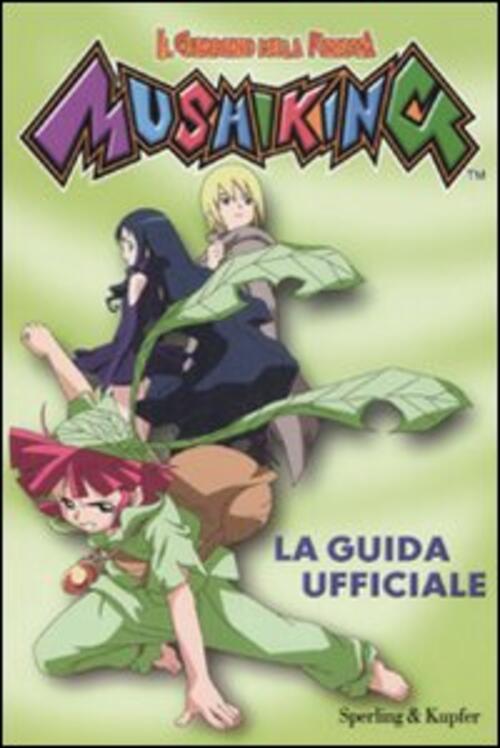 La Guida Ufficiale. Mushiking. Il Guardiano Della Foresta Sperling & Kupfer 20