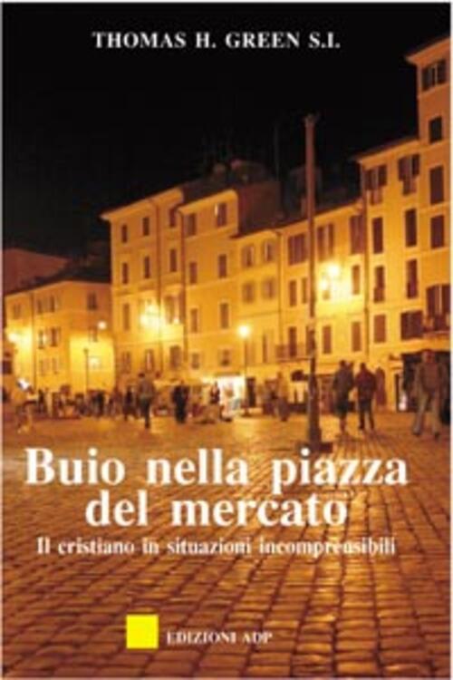 Buio Nella Piazza Del Mercato Thomas H. Green Apostolato Della Preghiera 2006