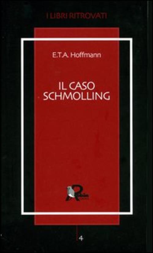 Il Caso Schmolling Ernst T. A. Hoffmann Robin 2004