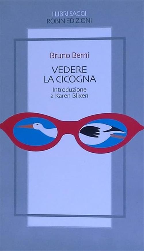 Vedere La Cicogna Bruno Berni Robin 2004