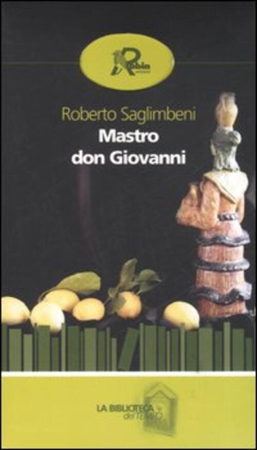 Mastro Don Giovanni Roberto Saglimbeni Robin 2006