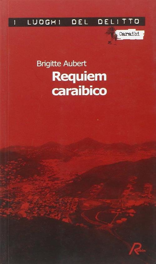 Requiem Caraibico Brigitte Aubert Robin 2006