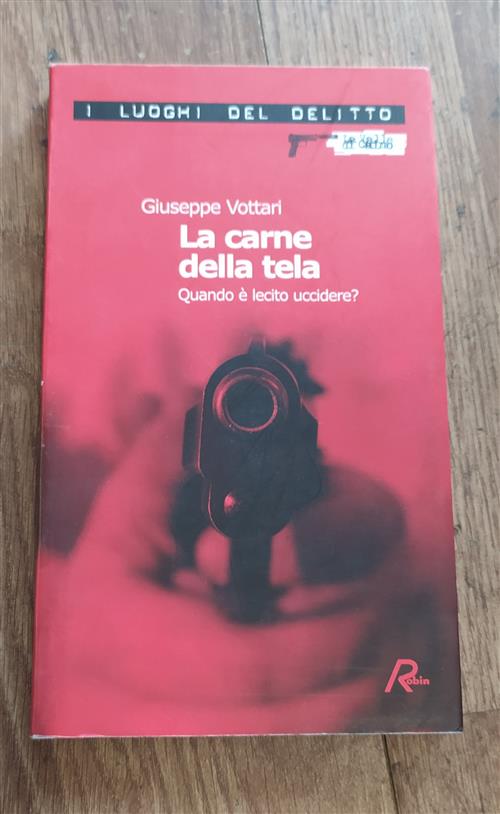La Carne Della Tela. Quando E Lecito Uccidere?