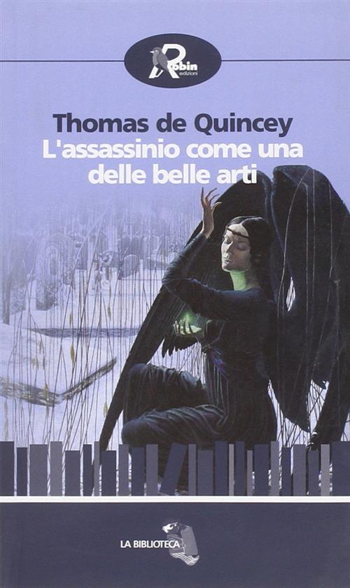 L'assassinio Come Una Delle Belle Arti Thomas De Quincey Robin 2009