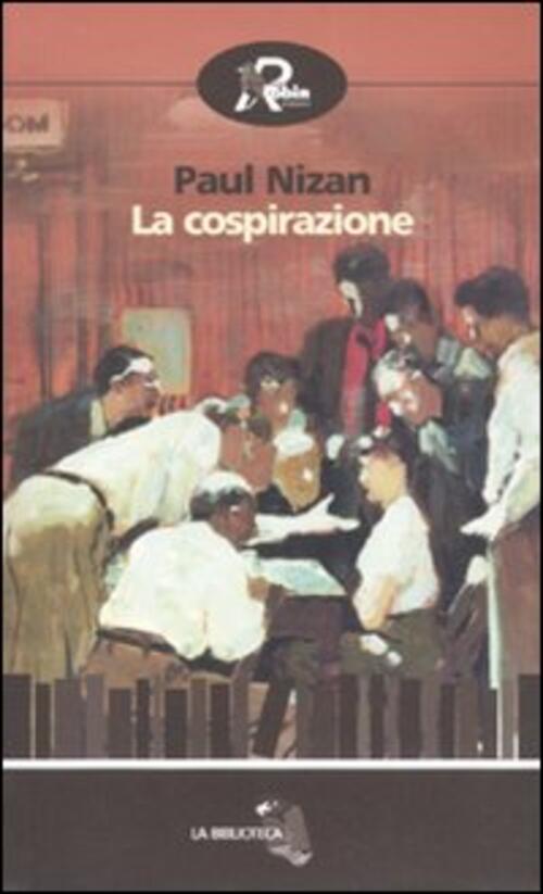 La Cospirazione Paul Nizan Robin Edizioni 2010