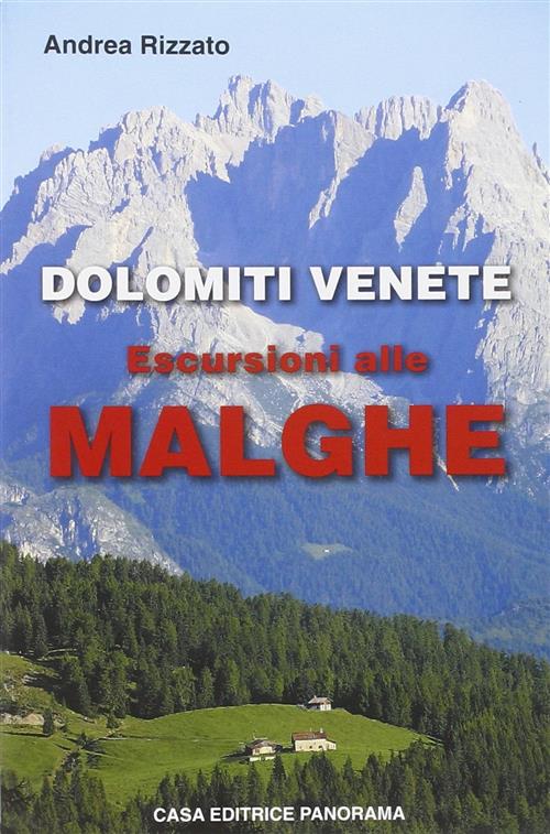 Dolomiti Venete. Escursioni Alle Malghe Andrea Rizzato Panorama 2009