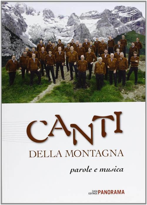 Canti Della Montagna. Parole E Musica Mauro Pedrotti Panorama 2012