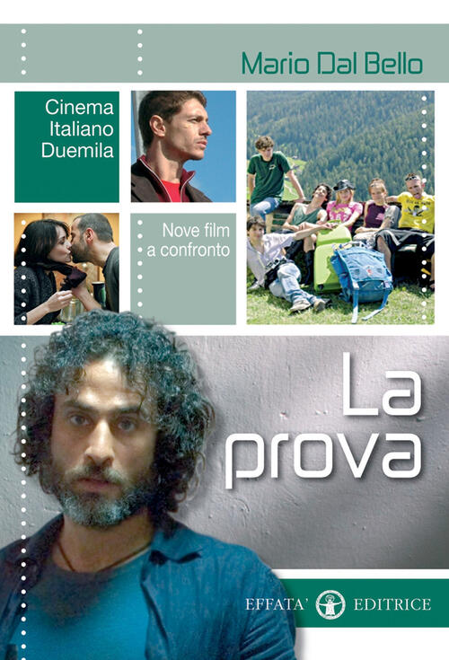 La Prova. Cinema Italiano Duemila. Nove Film A Confronto Mario Dal Bello Effat