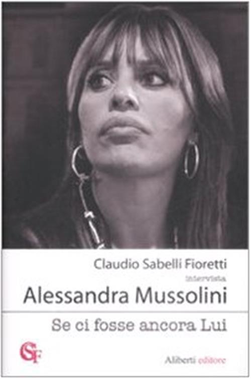 Se Ci Fosse Ancora Lui Claudio Sabelli Fioretti Aliberti 2009