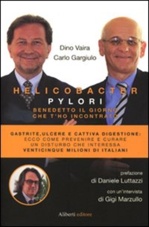 Helicobacter Pylori. Benedetto Il Giorno Che T'ho Incontrato Dino Vairae, Carl