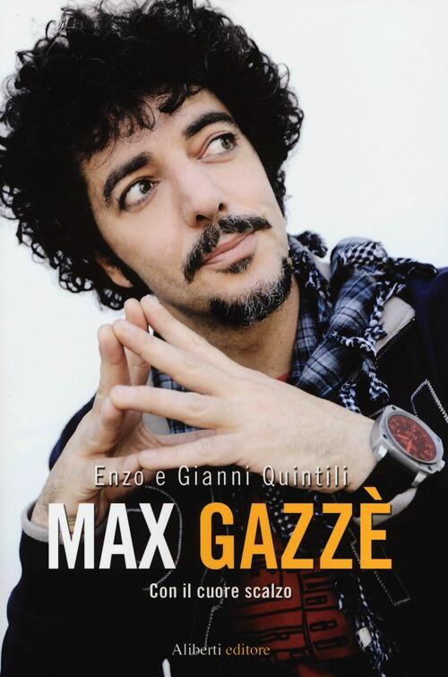 Max Gazze. Con Il Cuore Scalzo Enzo Quintili Aliberti 2013