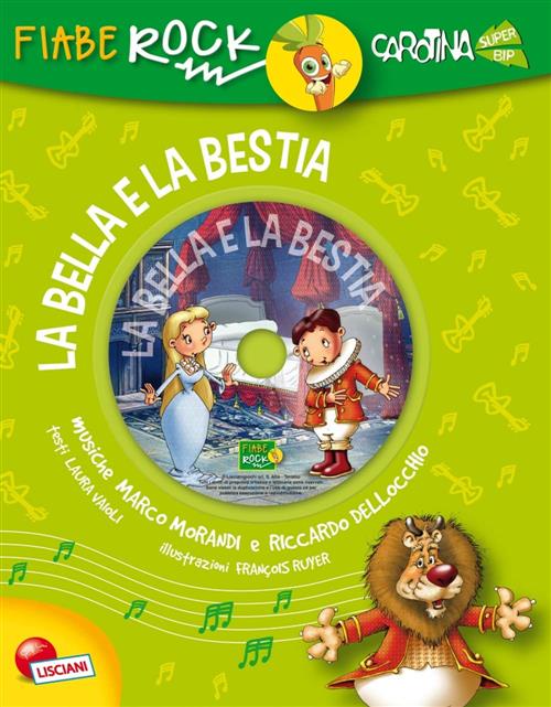La Bella E La Bestia. Fiabe Rock Lisciani Giochi 2014