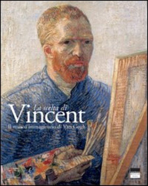 La Scelta Di Vincent. Il Museo Immaginario Di Van Gogh