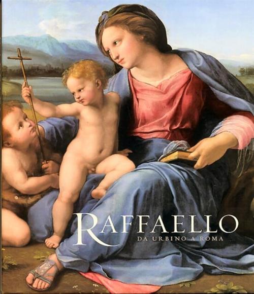 Raffaello. Da Urbino A Roma. Catalogo Della Mostra Londra Hugo Chapman, Tom He