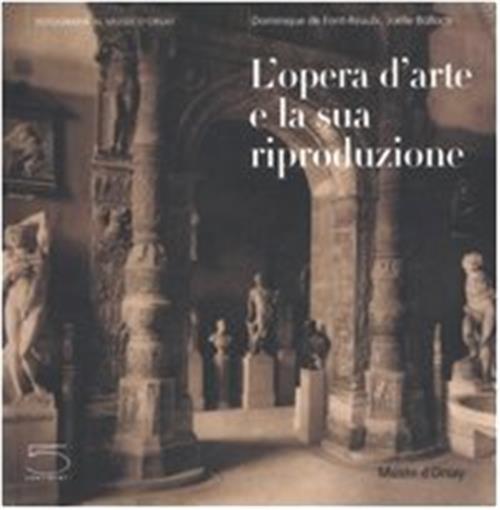 L' Opera D'arte E La Sua Riproduzione. Catalogo Della Mostra Parigi Dominique