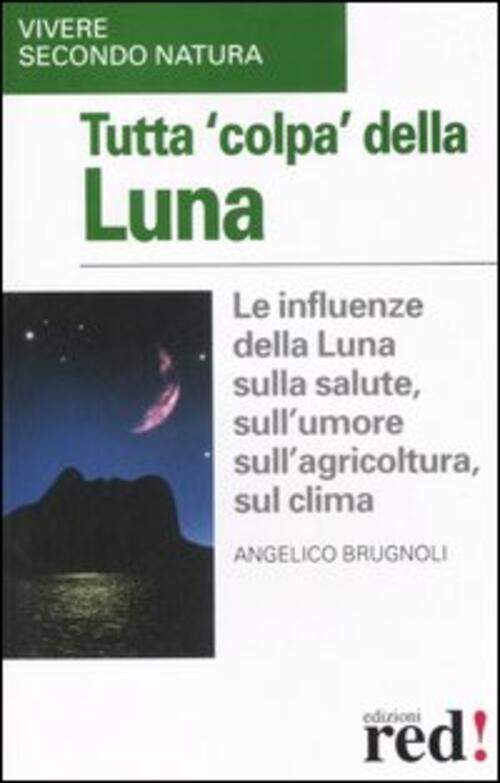 Tutta Colpa Della Luna Angelico Brugnoli Red Edizioni 2003