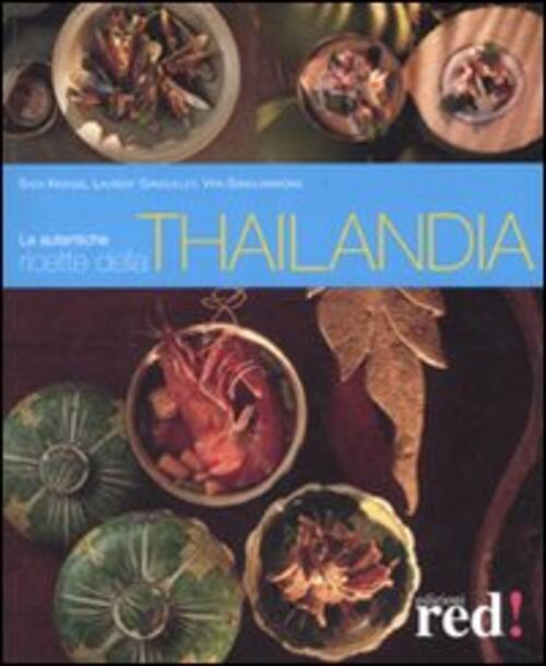 Le Autentiche Ricette Della Thailandia Sven Krauss Red Edizioni 2007