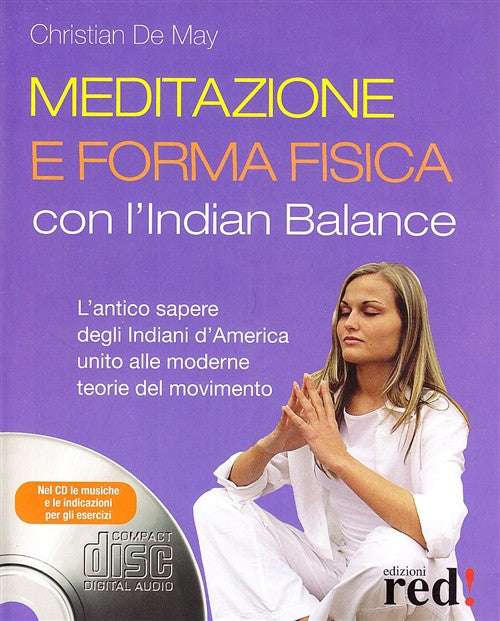 Meditazione E Forma Fisica Con L'indian Balance Cristian De May Red Edizioni 2