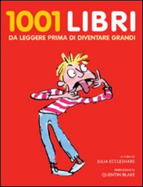 1001 Libri Da Leggere Prima Di Diventare Grandi Julia Eccleshare Atlante 2010