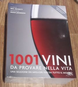 1001 Vini Da Provare Nella Vita. Una Selezione Dei Migliori Vini Da Tutto Il Mondo