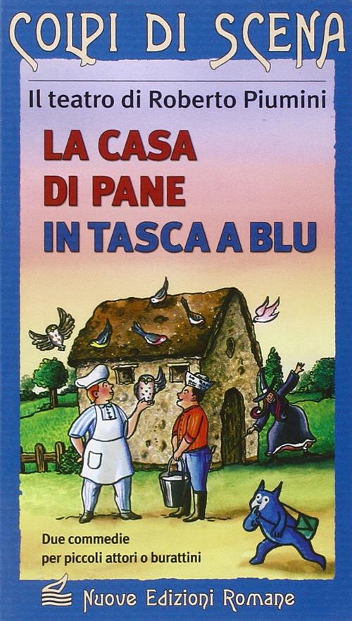 La Casa Di Pane. In Tasca A Blu