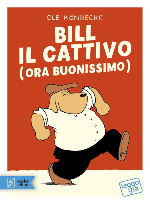 Bill Il Cattivo (Ora Buonissimo) Ole Könnecke Beisler 2019
