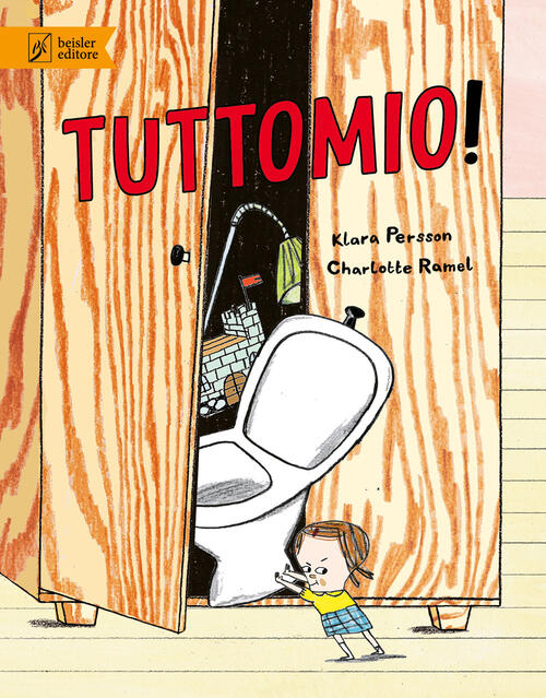 Tuttomio! Ediz. Illustrata Klara Persson Beisler 2024