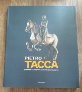 Pietro Tacca. Carrara, La Toscana, Le Grandi Corti Europee F. Falletti Mandrag