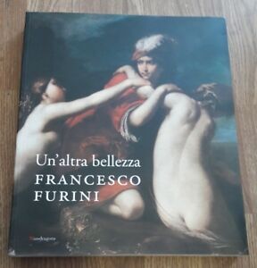 Un' Altra Bellezza. Francesco Furini. Catalogo Della Mostra Firenze
