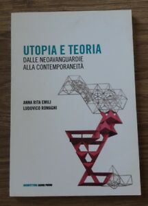Utopia E Teoria. Dalle Neoavanguardie Alla Contemporaneità