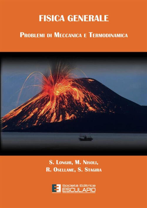 Fisica Generale. Problemi Di Meccanica E Termodinamica Stefano Longhi Esculapi