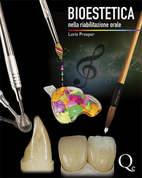 Bioestetica Nella Riabilitazione Orale Loris Prosper Quintessenza 2016