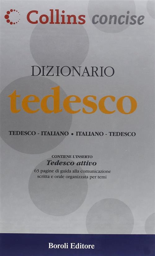 Dizionario Tedesco. Tedesco-Italiano, Italiano-Tedesco Be Editore 2004