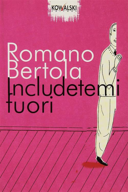 Includetemi Fuori Romano Bertola Kowalski 2003