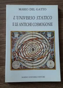 L'universo Statico E Le Antiche Cosmogonie Mario Del Gatto Solfanelli 1989