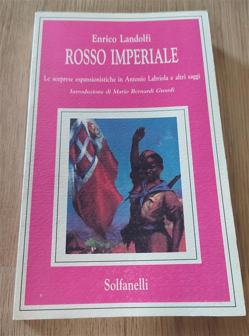 Rosso Imperiale: Le Sorprese Espansionistiche In Antonio Labriola E Altri Saggi