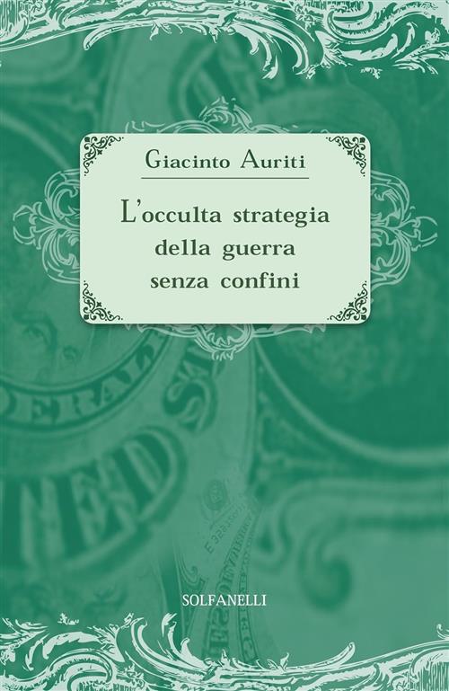 L'occulta Strategia Della Guerra Senza Confini Giacinto Auriti Solfanelli 2014
