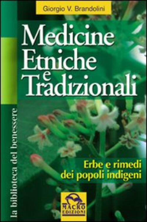 Medicine Etniche E Tradizionali. Erbe E Rimedi Dei Popoli Indigeni Giorgio V.