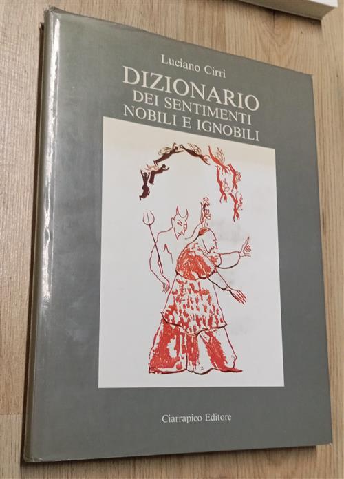 Dizionario Dei Sentimenti Nobili E Ignobili Luciano Cirri Ciarrapico 1987