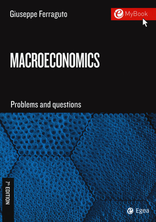 Macroeconomics. Problems And Questions Giuseppe Ferraguto Egea Tools 2021