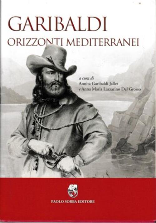 Garibaldi. Orizzonti Mediterranei