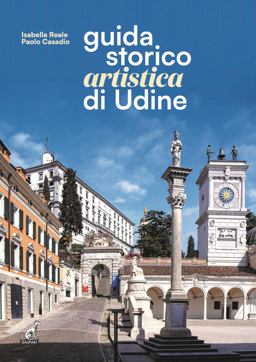 Guida Storico Artistica Di Udine Isabella Reale Gaspari 2022