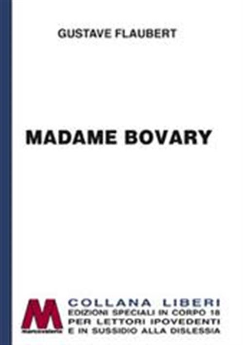 Madame Bovary. Ediz. Per Ipovedenti Gustave Flaubert Marcovalerio 2017