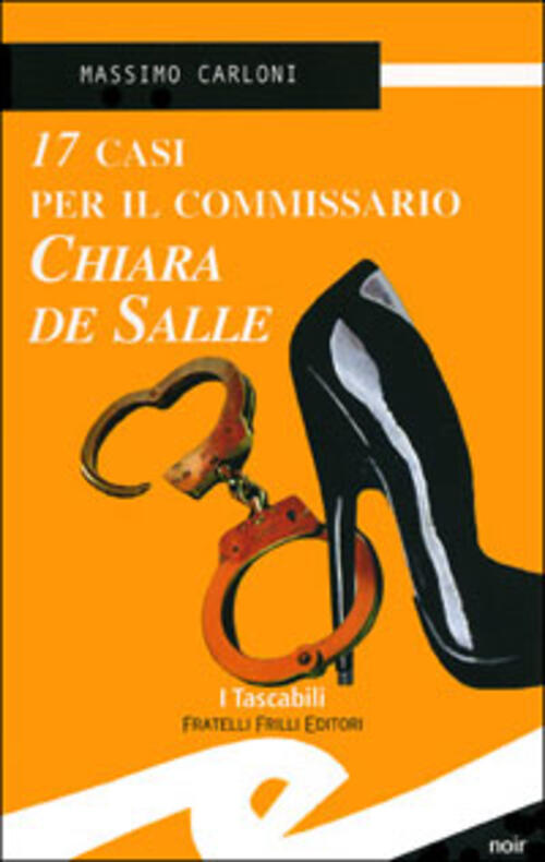 Diciassette Casi Per Il Commissario Chiara De Salle Massimo Carloni Frilli 200