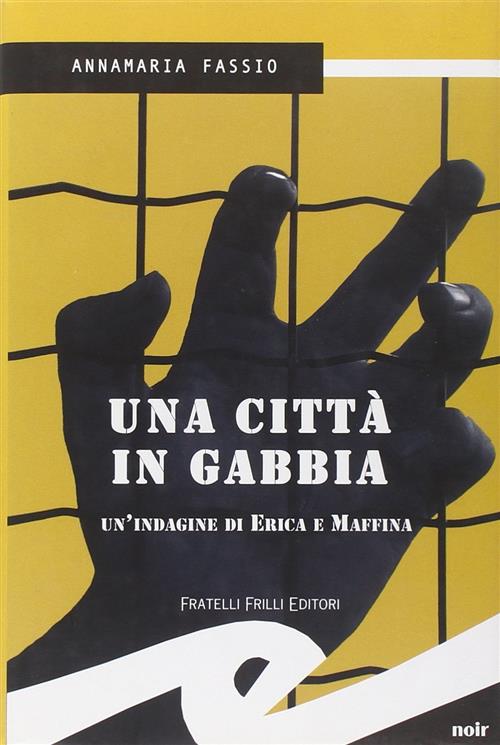 Una Citta In Gabbia. Un'indagine Di Erika E Maffina Annamaria Fassio Frilli 20